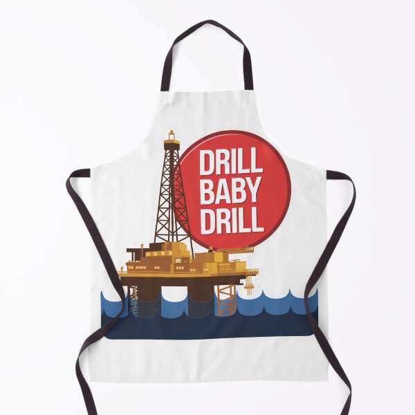 Item preview, Drill Baby Drill designed and sold by Peter Stawicki.