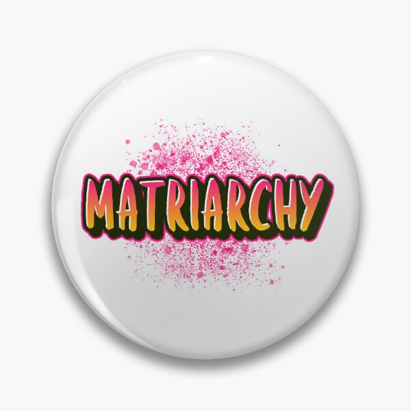 Item preview, MATRIARCHY designed and sold by SqwatchThis.