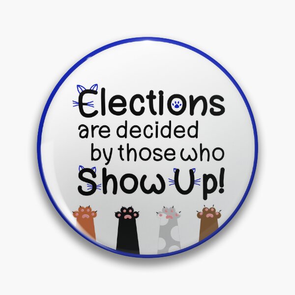 Item preview, Elections are decided by those who show up! Cats for Kamala Hraris designed and sold by JoyfulJen.