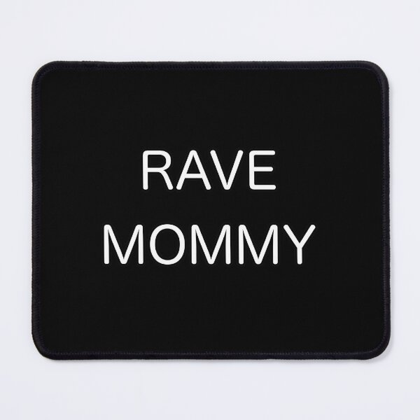 Item preview, Rave Mommy designed and sold by BLeePCreations.