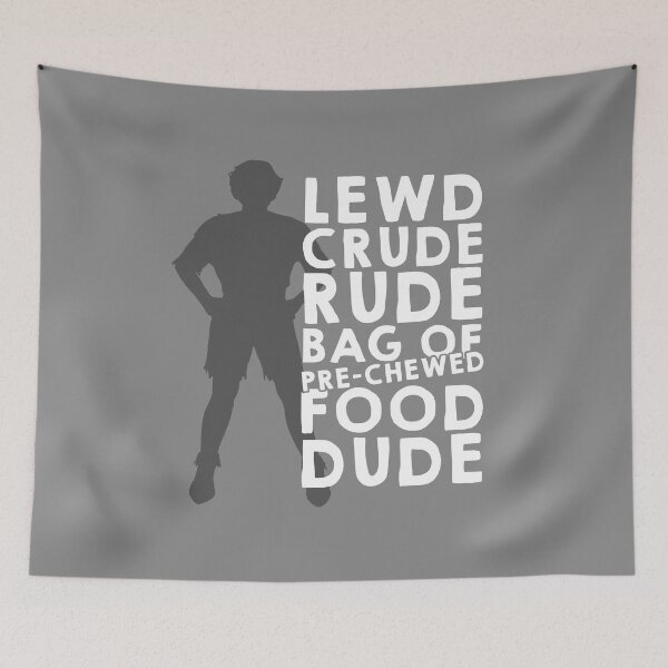 Item preview, You lewd crude rude bag of pre-chewed food dude!  designed and sold by ninthstreet.