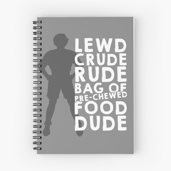 Item preview, You lewd crude rude bag of pre-chewed food dude!  designed and sold by ninthstreet.