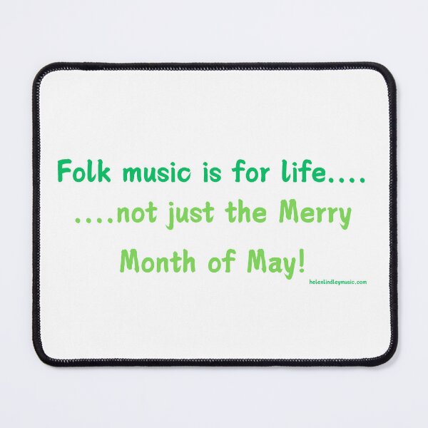 Item preview, Folk Music is for life...not just the Merry Month of May designed and sold by Lindleywood.