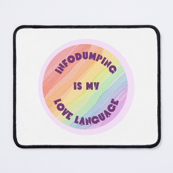 Item preview, Info Dumping is My Love Language designed and sold by KnightStudios.