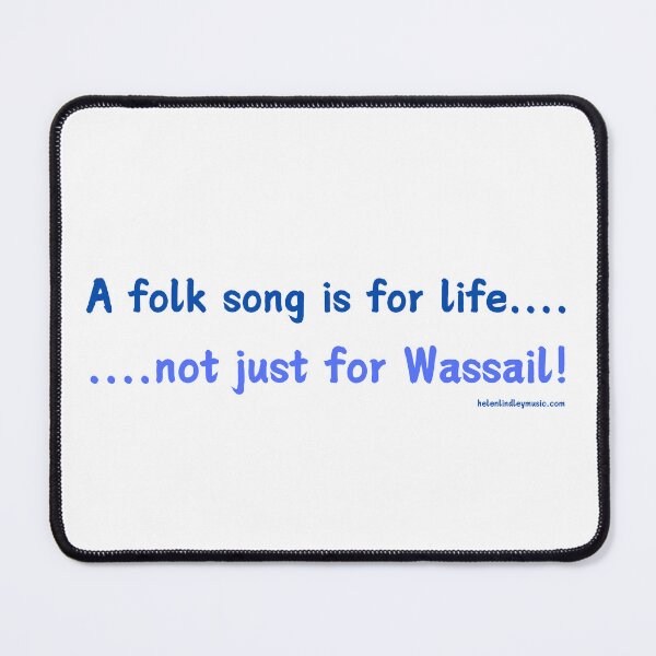 Item preview, A folk song is for life....not just for Wassail! designed and sold by Lindleywood.