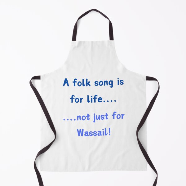 Item preview, A folk song is for life....not just for Wassail! designed and sold by Lindleywood.