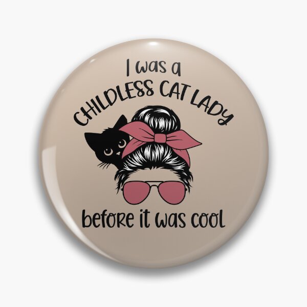 Item preview, I Was A Childless Cat Lady Before It Was Cool Messy Bun designed and sold by wowwowmeow.