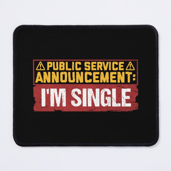Item preview, Public Service Announcement Funny Single Life  designed and sold by Maria Garcia.
