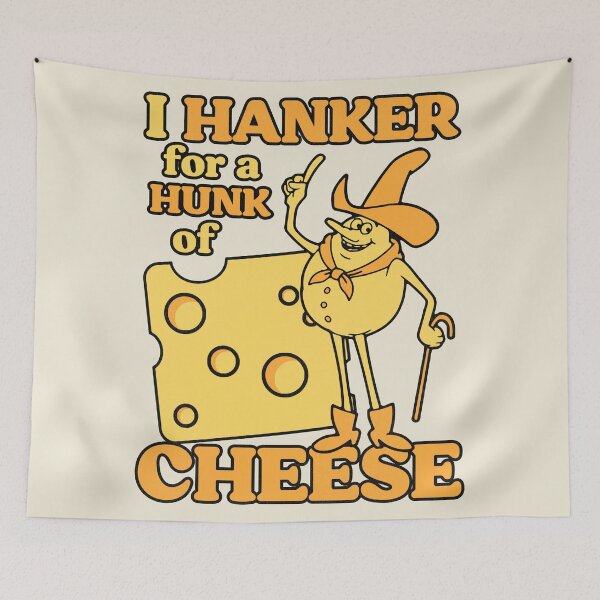 Item preview, I Hanker For a Hunk Of Cheese designed and sold by ourkid.