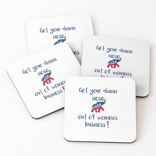 Item preview, Get your GOP nose out of women's business designed and sold by TAKEaScenicRte.