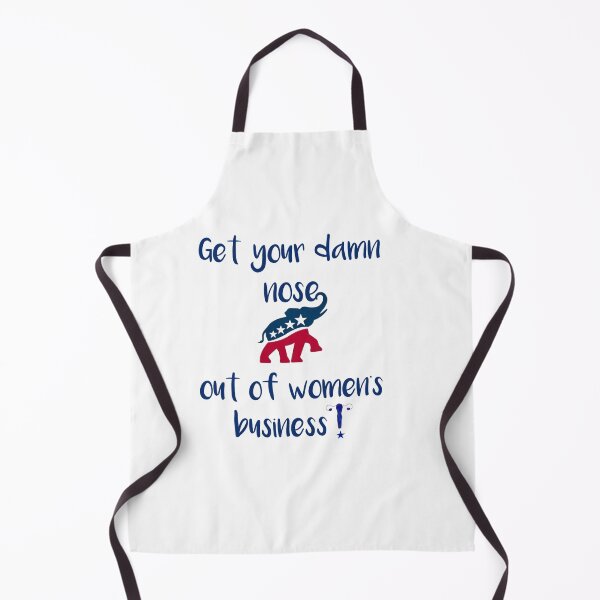Item preview, Get your GOP nose out of women's business designed and sold by TAKEaScenicRte.