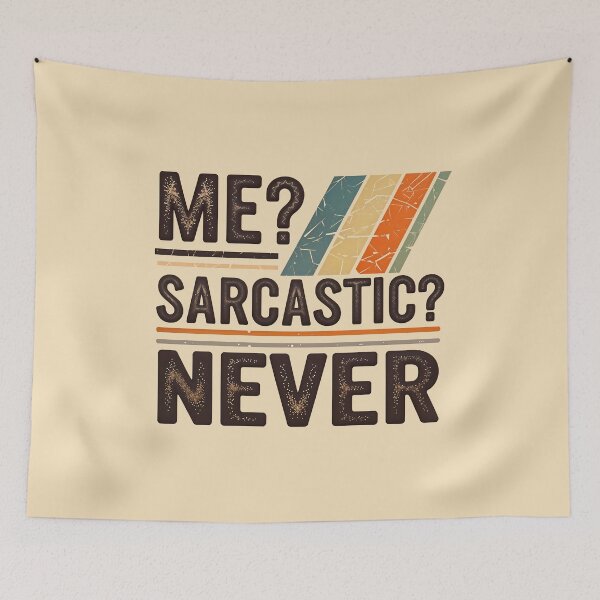 Item preview, Me Sarcastic Never Funny Quote designed and sold by TheArtOfPat.
