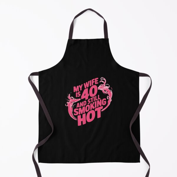 Item preview, My Wife is 40 and Still Smoking Hot designed and sold by IT-Express.