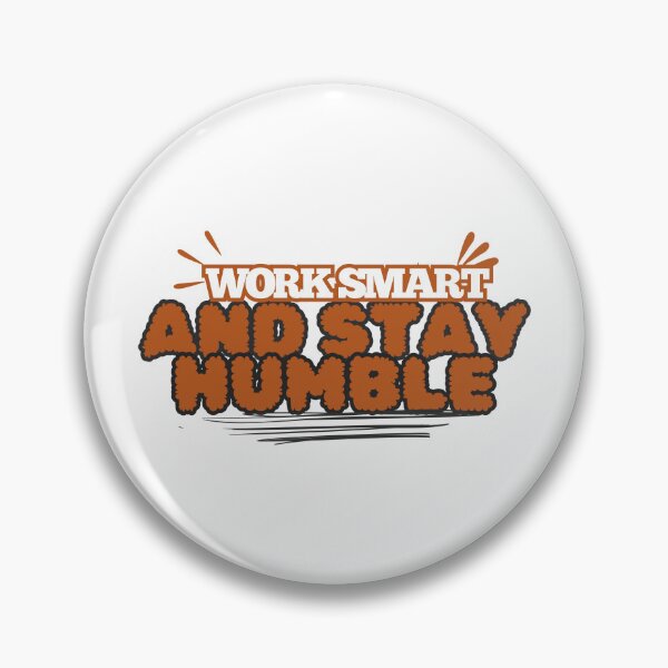 Item preview, Work Smart - Stay Humble designed and sold by ChenryConcepts.