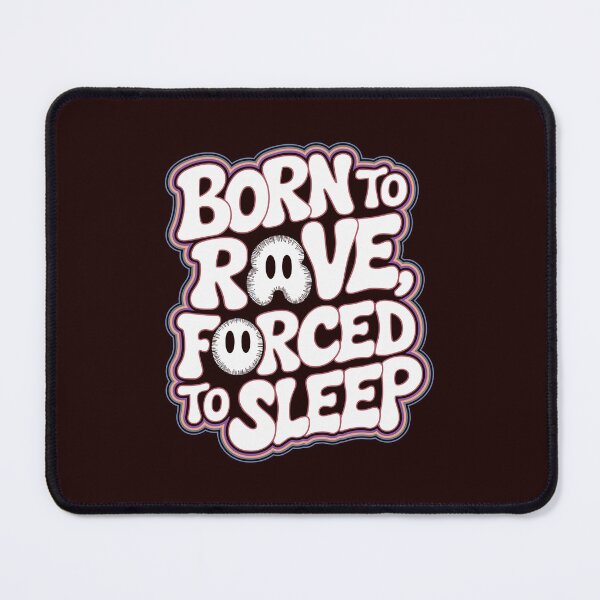 Item preview, Born to Rave, Forced to Sleep" Retro Indie Raver art – Acid House Smiley Design designed and sold by paulo silveira.
