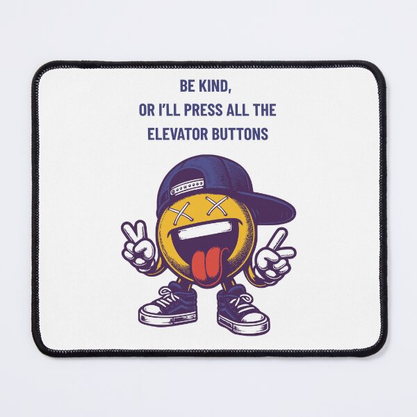 Item preview, Be Kind, Or I’ll Press ALL the Elevator Buttons designed and sold by My Joyful Charm Store.