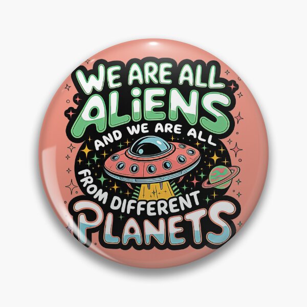 Item preview, WE ARE ALL ALIENS AND WE ARE ALL FROM DIFFENT PLANETS on tangerine designed and sold by INNERHARMONY2.
