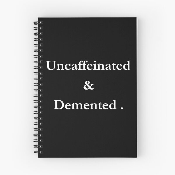 Item preview, Uncaffeinated & Demented. Classic Black Tee designed and sold by GeekySexyCool.