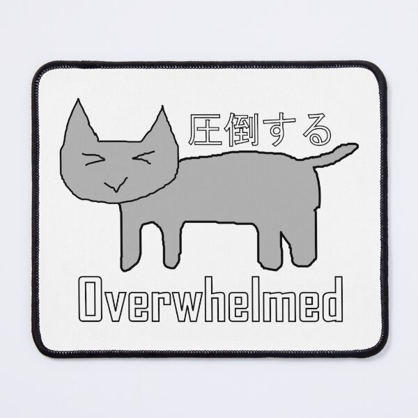 Item preview, Overwhelmed Cat with white letters designed and sold by machinerobo.