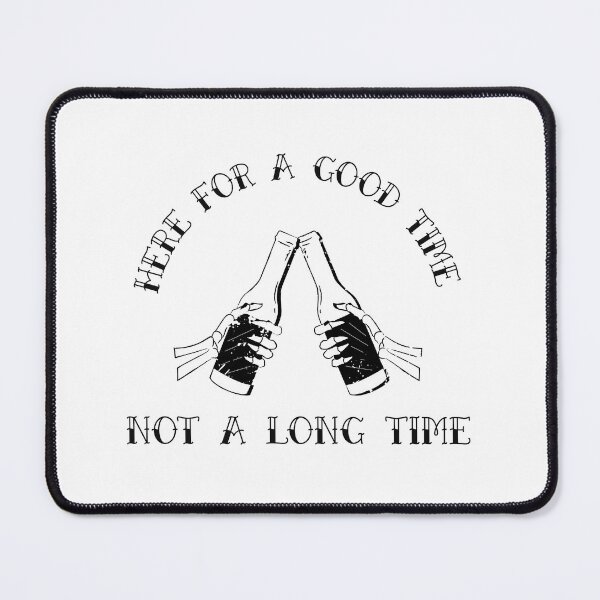 Item preview, Here for a Good Time designed and sold by Kleggett.