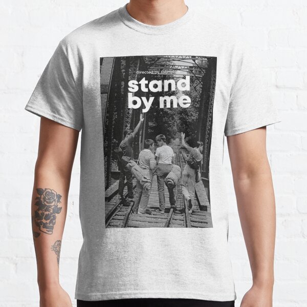 Stand By Me T Shirts for Sale Redbubble