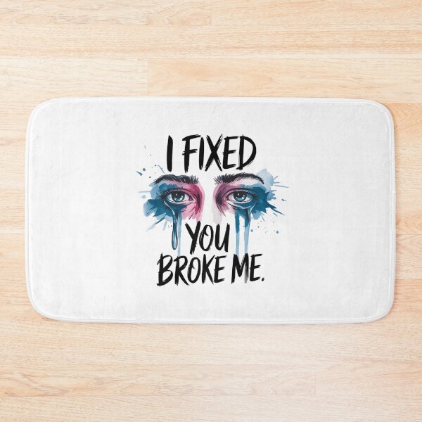 Item preview, You boke me designed and sold by nimmitrends.