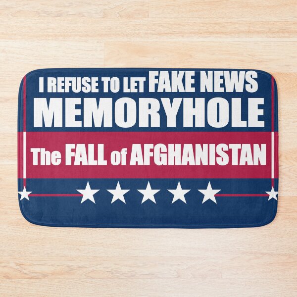 Item preview, I Refuse to Let Fake News Memoryhole The Fall of Afghanistan designed and sold by Swabcraft.