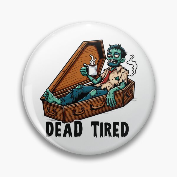 Item preview, Dead Tired designed and sold by ARkitekLO.