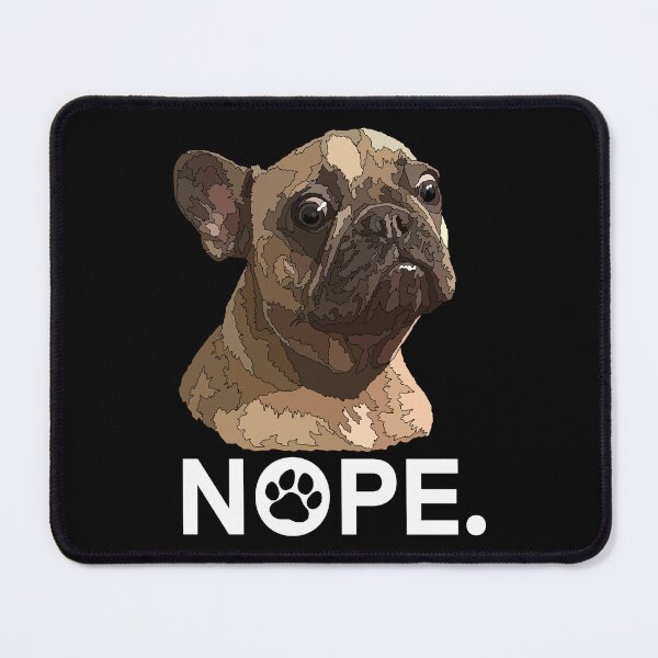 Item preview, Nope Funny Frenchie Dog designed and sold by Just-Arts-4U.