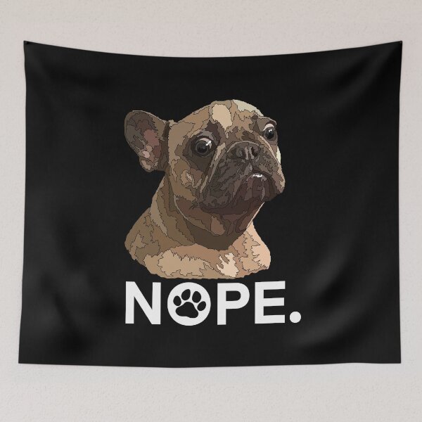 Item preview, Nope Funny Frenchie Dog designed and sold by Just-Arts-4U.