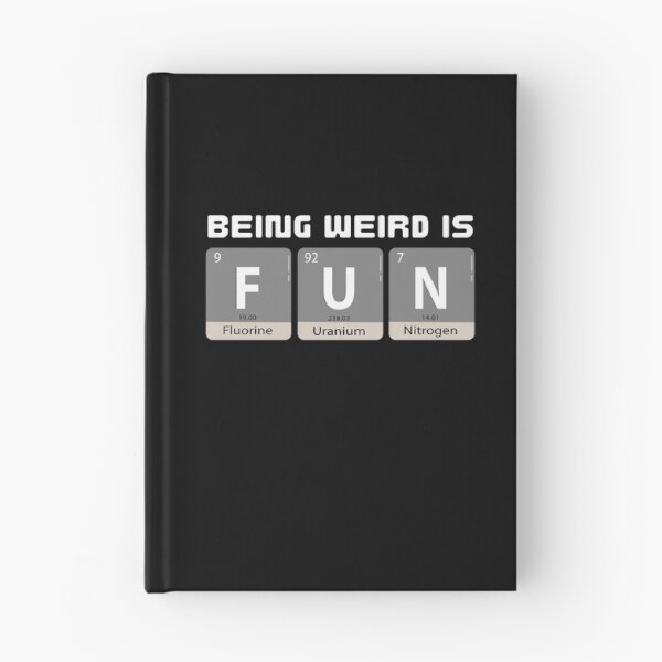 Item preview, Being Weird Is Fun - Science Chemistry Typography. designed and sold by The magic  Yellow bus.