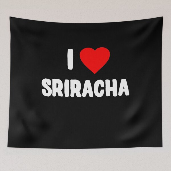 Item preview, I Love Sriracha designed and sold by flippinsg.
