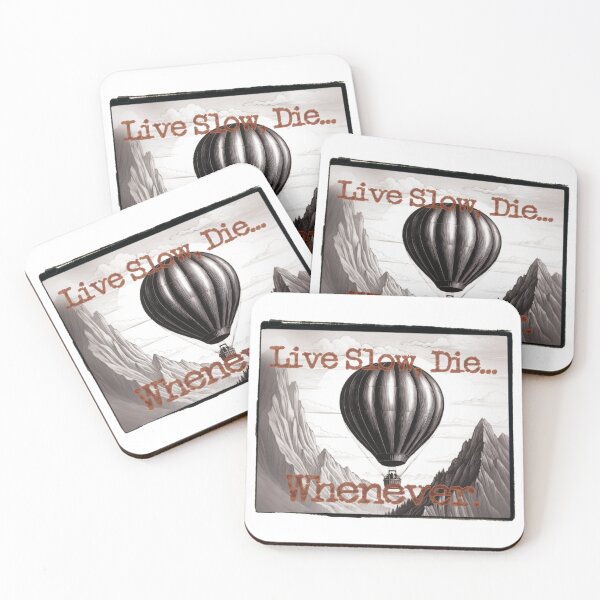 Item preview, Live Slow, Die... Whenever (Ballooning) designed and sold by LionAround.