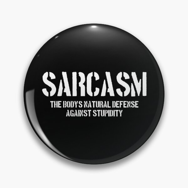 Item preview, Sarcasm the body's natural defense against stupidity designed and sold by dantixebiana.