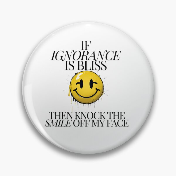 Item preview, If Ignorance Is Bliss designed and sold by stokedonit.