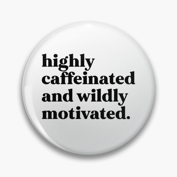 Item preview, Highly caffeinated and wildly motivated designed and sold by weirdly weird.