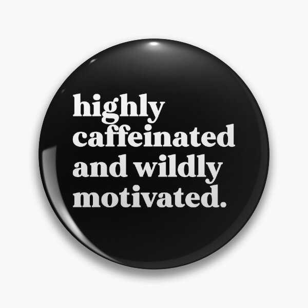 Item preview, Highly caffeinated and wildly motivated designed and sold by weirdly weird.