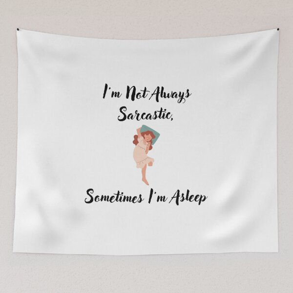 Item preview, I'm not always sarcastic, sometimes I'm asleep designed and sold by CoolCrap-.
