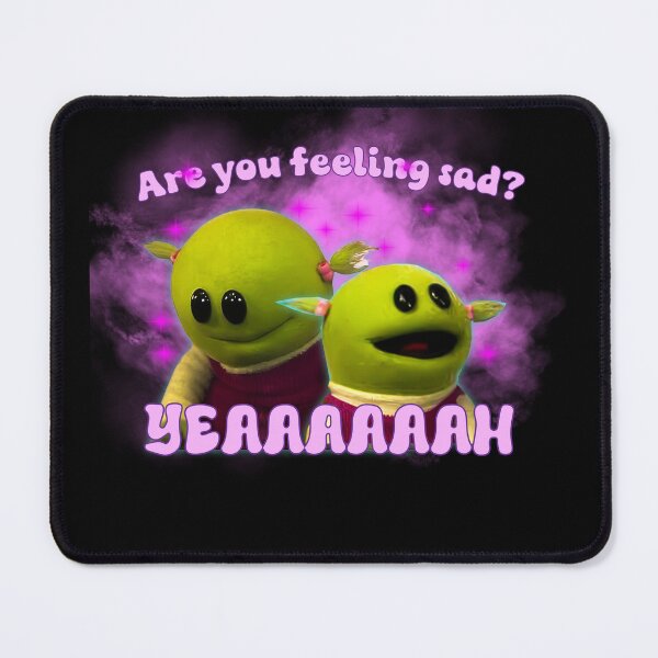Item preview, are you feeling sad- yeah nanalan designed and sold by Elloodiee.