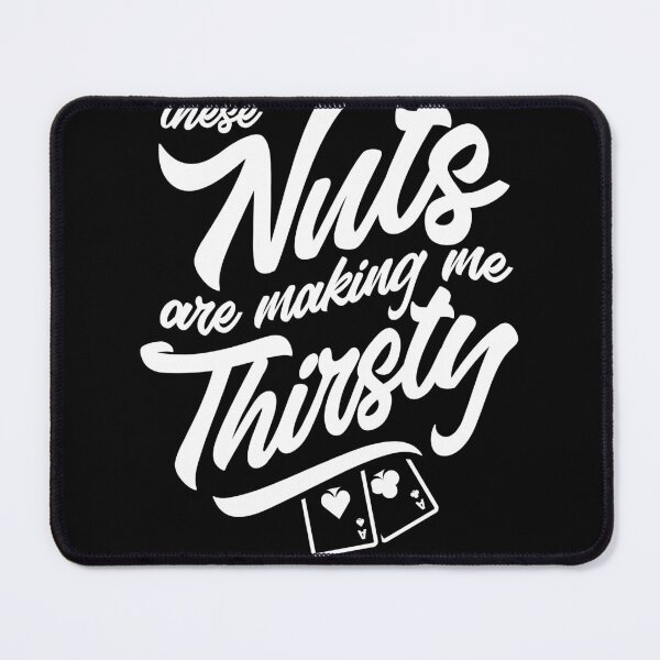 Item preview, These Nuts are making me thirsty designed and sold by dmgVdMxXNn55.