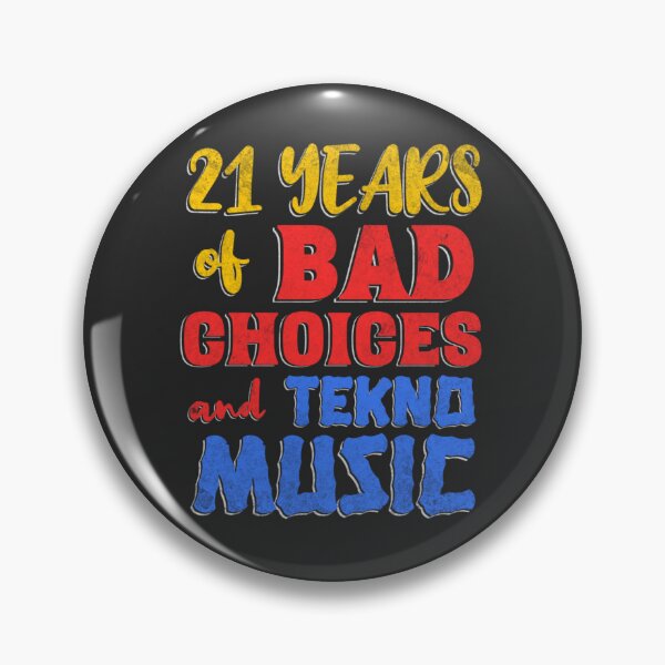 Item preview, 21 Years of Bad Choices and Tekno Music designed and sold by Printshac.
