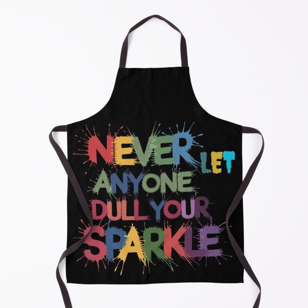 Item preview, Never Let Anyone Dull Your Sparkle - Colorful Motivational Design designed and sold by tarzbol.