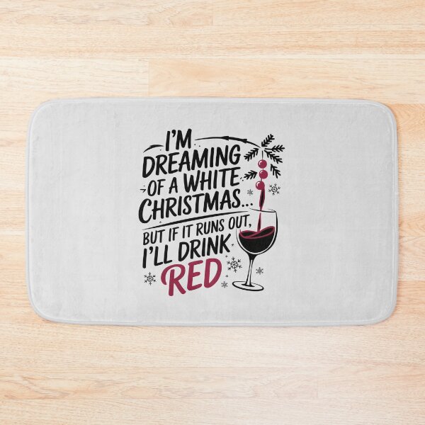 Item preview, I’m dreaming of a white Christmas… but if it runs out, I’ll drink red designed and sold by Firas Aljazzar.
