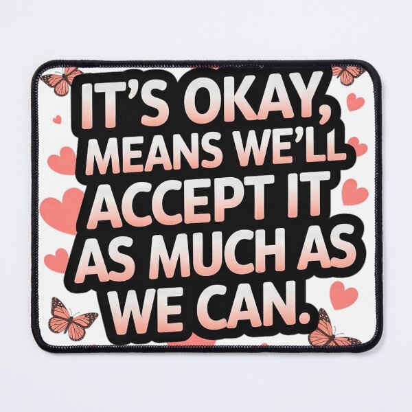 Item preview, It’s okay’ means we’ll accept it as much as we can. designed and sold by Daofa.