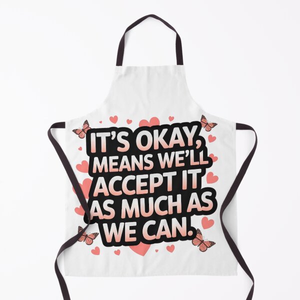 Item preview, It’s okay’ means we’ll accept it as much as we can. designed and sold by Daofa.
