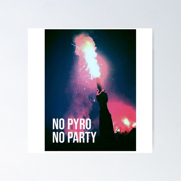 Item preview, No Pyro No Party designed and sold by Jamesf37.