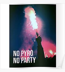 No Pyro No Party Poster