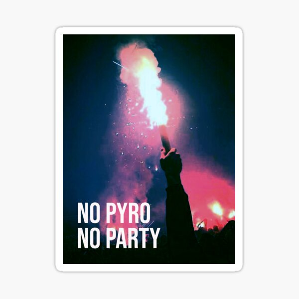 Item preview, No Pyro No Party designed and sold by Jamesf37.