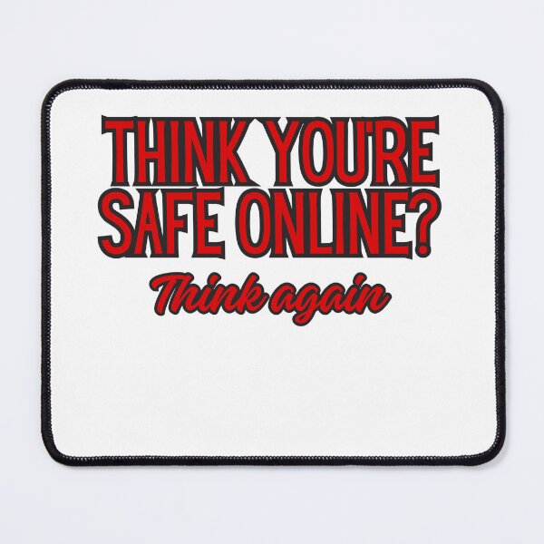 Item preview, Think you’re safe online? Think again designed and sold by ladylalitafanta.