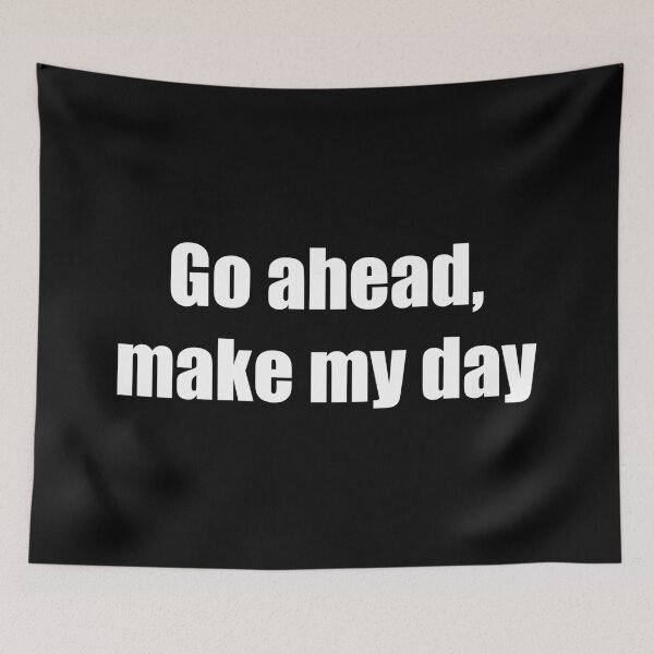 Item preview, Go ahead, make my day designed and sold by Baynewash.
